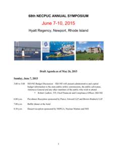 68th NECPUC ANNUAL SYMPOSIUM  June 7-10, 2015 Hyatt Regency, Newport, Rhode Island  Draft Agenda as of May 26, 2015