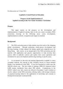 LC Paper No. CB[removed])  For discussion on 11 June 2012 Legislative Council Panel on Education Progress on the Implementation of Applied Learning in the New Senior Secondary Curriculum
