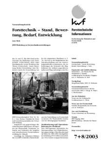 Veranstaltungsbericht  Forsttechnik – Stand, Bewer- Forsttechnische Informationen tung, Bedarf, Entwicklung Waldarbeit und