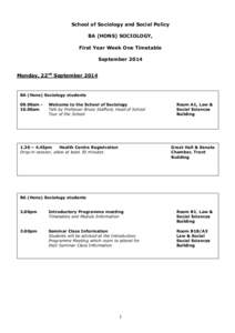 School of Sociology and Social Policy BA (HONS) SOCIOLOGY, First Year Week One Timetable September 2014 Monday, 22nd September 2014