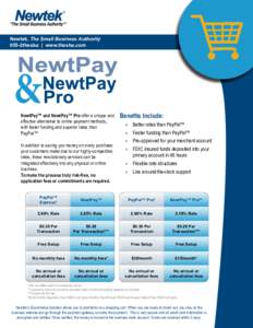 Newtek, The Small Business Authority 855-2thesba | www.thesba.com NewtPay™ and NewtPay™ Pro offer a unique and effective alternative to online payment methods, with faster funding and superior rates than