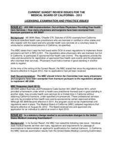 CURRENT SUNSET REVIEW ISSUES FOR THE MEDICAL BOARD OF CALIFORNIA[removed]LICENSING, EXAMINATION AND PRACTICE ISSUES ISSUE #1: (AB 2699 Implementation: Out-of-State Physicians Providing Free Health Care Services.) How many