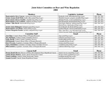 Joint Select Committee on Beer and Wine Regulation 2008 Members Representative Steve Conway: [removed] Senator Jeanne Kohl-Welles: [removed] Representative Bruce Chandler: chandler.bruce