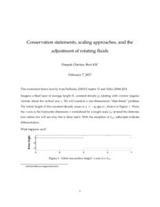 Conservation statements, scaling approaches, and the adjustment of rotating fluids Deepak Cherian, Burt 434* February 7, 2017  This worksheet draws heavily from PedloskyChapter 12 and Vallis (2006) §3.8.
