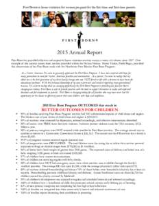 First Born® is home visitation for women pregnant for the first time and first-time parents.  ® 2015 Annual Report First Born has provided effective and respectful home visitation services across a variety of cultures 