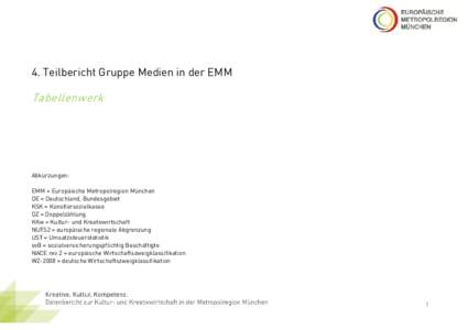 4. Teilbericht Gruppe Medien in der EMM  Tabellenwerk Abkürzungen: EMM = Europäische Metropolregion München
