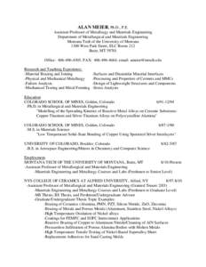 ALAN MEIER, Ph.D., P.E. Assistant Professor of Metallurgy and Materials Engineering Department of Metallurgical and Materials Engineering Montana Tech of the University of Montana 1300 West Park Street, ELC Room 212 Butt