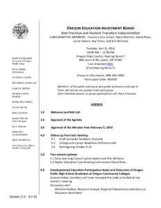 OREGON EDUCATION INVESTMENT BOARD Best Practices and Student Transition Subcommittee SUBCOMMITTEE MEMBERS: Yvonne Curtis (Chair), Mark Mulvihill, David Rives, Lynne Saxton, Kay Toran, and Kim Williams Tuesday, April 8, 2