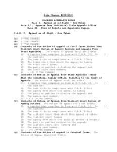 Rule Change #[removed]COLORADO APPELLATE RULES Rule 3. Appeal as of Right – How Taken Rule 3.1. Appeals from Industrial Claim Appeals Office Rule 32. Form of Briefs and Appellate Papers C.A.R. 3.