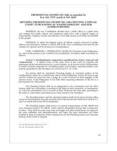 PRESIDENTIAL DECREE NO. 1606, as amended by R.A. NO. 7975* and R.A. NO. 8249* (REVISING PRESIDENTIAL DECREE NO[removed]CREATING A SPECIAL COURT TO BE KNOWN AS “SANDIGANBAYAN” AND FOR OTHER PURPOSES) WHEREAS, the new Co