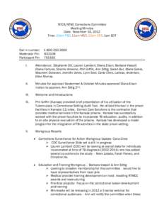 NTCA/NTNC Corrections Committee Meeting Minutes Date: November 16, 2012 Time: 10am PST; 11am MST; 12pm CST; 1pm EDT  Call in number: