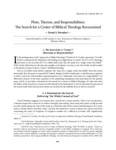 Themelios[removed]): 400–12  Plots, Themes, and Responsibilities: The Search for a Center of Biblical Theology Reexamined — Daniel J. Brendsel — Daniel Brendsel is a PhD student in New Testament at Wheaton Colleg