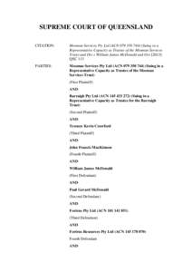 SUPREME COURT OF QUEENSLAND CITATION: Mosman Services Pty Ltd (ACNSuing in a Representative Capacity as Trustee of the Mosman Services Trust) and Ors v William James McDonald and Ors [2013]