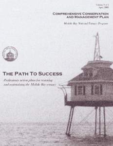 THE PATH TO SUCCESS April 2002 Comprehensive Conservation and Management Plan (CCMP) of the Mobile Bay National Estuary Program Within this and two companion volumes, you will find the culmination of several years of wo