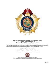 Report on the Responses to the January 1, 2014 to June 30, 2014 Customer Satisfaction Survey for Bureau of Forensic Fire and Explosives Analysis The following derives its data from a survey of seven questions sent to cus