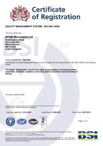 QUALITY MANAGEMENT SYSTEM - ISO 9001:2008 This is to certify that: RF2M Microwave Ltd Featherstone Road Wolverton Mill