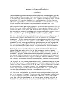Ignorance of a Hegemonic Imagination Asma Barlas That most nonMuslim Americans are abysmally uninformed and misinformed about the basic teachings of Islam is certain; what is less clear, however, is why. After all, Islam