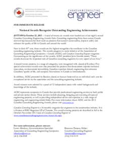 FOR IMMEDIATE RELEASE  National Awards Recognize Outstanding Engineering Achievements (OTTAWA) October 23, 2013 – A total of twenty-six awards were handed out at last night’s annual Canadian Consulting Engineering Aw