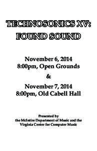 TECHNOSONICS XV: FOUND SOUND November 6, 2014 8:00pm, Open Grounds & November 7, 2014