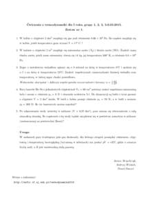 Ćwiczenia z termodynamiki dla I roku, grupy 1, 2, 3, Zestaw nrW kolbie o objętości 2 dm3 znajduje się gaz pod ciśnieniem 0.66 × 105 Pa. Ile cząstek znajduje się w kolbie, jeżeli temperatura g