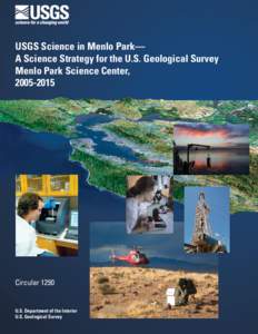 USGS Science in Menlo Park— A Science Strategy for the U.S. Geological Survey Menlo Park Science Center, [removed]Circular 1290