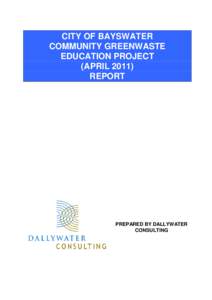 CITY OF BAYSWATER COMMUNITY GREENWASTE EDUCATION PROJECT (APRIL[removed]REPORT