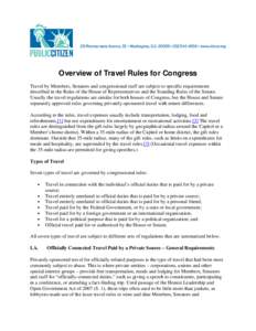 Overview of Travel Rules for Congress Travel by Members, Senators and congressional staff are subject to specific requirements described in the Rules of the House of Representatives and the Standing Rules of the Senate. 