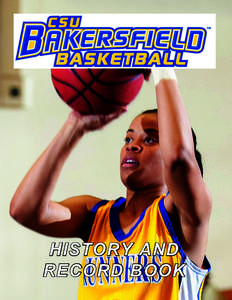 HISTORY AND RECORD BOOK CSUB WOMEN’S BASKETBALL RECORD BOOK GORUNNERS.COM 1