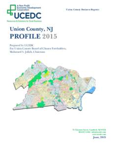 Union County Business Reports  Union County, NJ PROFILE 2015 Prepared by UCEDC