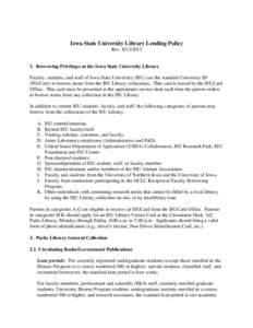 Iowa State University Library Lending Policy Rev[removed]Borrowing Privileges at the Iowa State University Library Faculty, students, and staff of Iowa State University (ISU) use the standard University ID (ISUCard