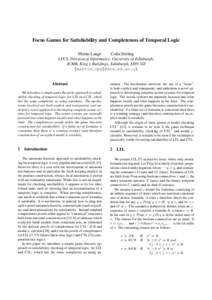 Focus Games for Satisfiability and Completeness of Temporal Logic Martin Lange Colin Stirling LFCS, Division of Informatics, University of Edinburgh, JCMB, King’s Buildings, Edinburgh, EH9 3JZ {martin,cps}@dcs.ed.ac.uk