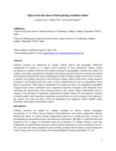 Spices form the basis of food pairing in Indian cuisine Anupam Jaina,†, Rakhi N Kb,† and Ganesh Baglerb,* Affiliations: a Centre for System Science, Indian Institute of Technology Jodhpur, Jodhpur, Rajasthan[removed],