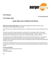 Press Release For Immediate Release 13th October, 2013 Burger Edge comes to Melbourne Docklands.