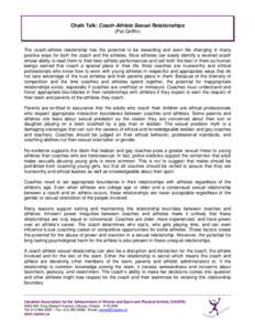 Chalk Talk: Coach-Athlete Sexual Relationships (Pat Griffin) The coach-athlete relationship has the potential to be rewarding and even life changing in many positive ways for both the coach and the athletes. Most athlete