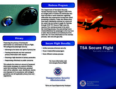 Public safety / United States Department of Homeland Security / Secure Flight / Legal issues related to the September 11 attacks / No Fly List / Transportation Security Administration / Secondary Security Screening Selection / Computer Assisted Passenger Prescreening System / Registered Traveler / Security / Aviation security / Counter-terrorism