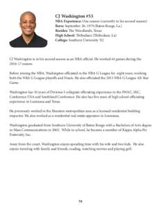 CJ Washington #53  NBA Experience: One season (currently in his second season) Born: September 20, 1979 (Baton Rouge, La.) Resides: The Woodlands, Texas High School: Thibodaux (Thibodaux, La)