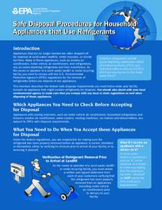 Safe Disposal Procedures for Household Appliances that Use Refrigerants Introduction Appliances that are no longer needed are often dropped off for disposal at solid waste landfills, metal recyclers, or similar facilitie