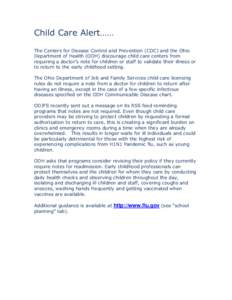 Child Care Alert…… The Centers for Disease Control and Prevention (CDC) and the Ohio Department of Health (ODH) discourage child care centers from requiring a doctor’s note for children or staff to validate their i