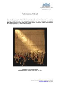 The Declaration of Arbroath  One of the Treasures of the National Archives of Scotland, the Declaration of Arbroath was written to the pope in 1320, on behalf of the barons and community of the realm of Scotland. This el