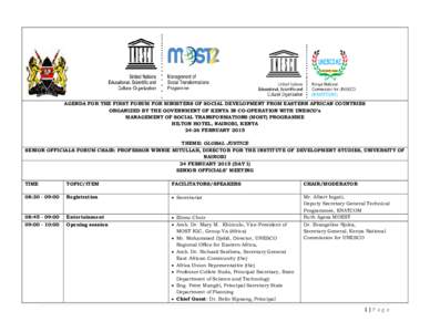 AGENDA FOR THE FIRST FORUM FOR MINISTERS OF SOCIAL DEVELOPMENT FROM EASTERN AFRICAN COUNTRIES ORGANIZED BY THE GOVERNMENT OF KENYA IN CO-OPERATION WITH UNESCO’s MANAGEMENT OF SOCIAL TRANSFORMATIONS (MOST) PROGRAMME HIL