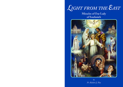 LIGHT FROM THE EAST  A “New Voice” from Damascus In the modest district of Soufanieh in Damascus Syria, near the heart of the place where St. Paul was struck down by a blinding light from heaven, and there converted 