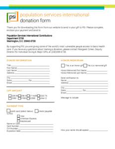 population services international donation form Thank you for downloading this form from our website to send in your gift to PSI. Please complete, enclose your payment and send to: Population Services International Contr