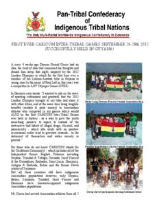 FIRST EVER CARICOM INTER-TRIBAL GAMES SEPTEMBER 26-28th 2012 SUCCESSFULLY HELD IN GUYANA! A mere 4 weeks ago Damon Gerard Corrie had an idea, the kind of idea that consumed his thoughts and denied him sleep that night; i