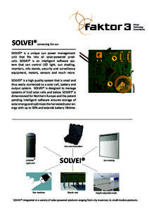 SOLVEI®  connecting the sun SOLVEI® is a unique sun power management unit that fits into all solar-powered products. SOLVEI® is an intelligent software system that can control LED light, sun shading,