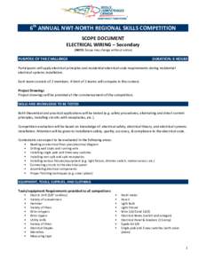 6th ANNUAL NWT-NORTH REGIONAL SKILLS COMPETITION SCOPE DOCUMENT ELECTRICAL WIRING – Secondary (NOTE: Scope may change without notice)  PURPOSE OF THE CHALLENGE
