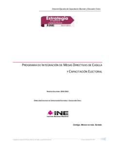 Dirección Ejecutiva de Capacitación Electoral y Educación Cívica  PROGRAMA DE INTEGRACIÓN DE MESAS DIRECTIVAS DE CASILLA Y CAPACITACIÓN ELECTORAL  PROCESO ELECTORAL[removed]