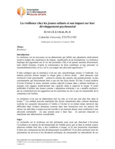 La résilience chez les jeunes enfants et son impact sur leur développement psychosocial SUNIYA S. LUTHAR, Ph. D. Columbia University, ÉTATS-UNIS (Publication sur Internet le 31 janvier 2006)