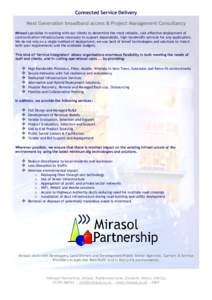 Connected Service Delivery Next Generation broadband access & Project Management Consultancy Mirasol specialise in working with our clients to determine the most reliable, cost effective deployment of communication infra