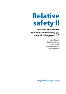 Relative safety II Risk and unprotected anal intercourse among gay men with diagnosed HIV Adam Bourne