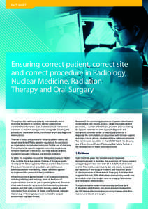 FACT SHEET  Ensuring correct patient, correct site and correct procedure in Radiology, Nuclear Medicine, Radiation Therapy and Oral Surgery